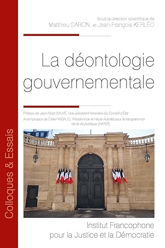 La déontologie gouvernementale (Tome 149)