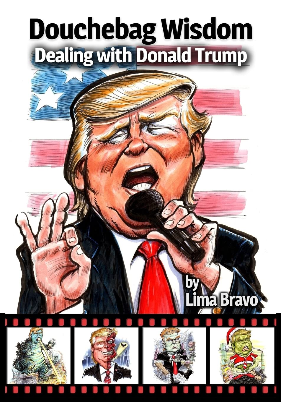 Douchebag Wisdom Dealing With Donald Trump Bravo Lima SL1360