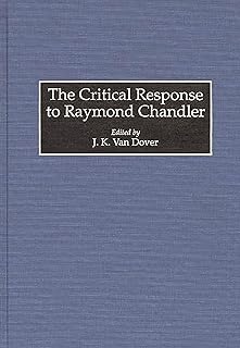 The Critical Response to Raymond Chandler: (Critical Responses in Arts and Letters)