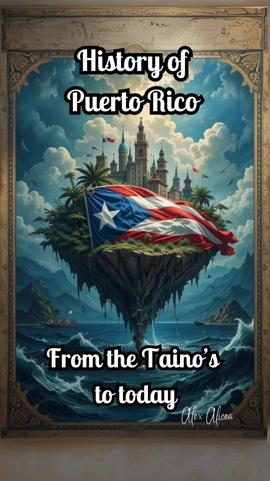 History Of Puerto Rico: From the Taino's to Today