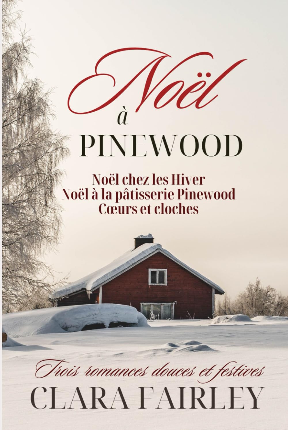 Noël à Pinewood: trois romances douces et festives (Les douces romances de Pinewood)