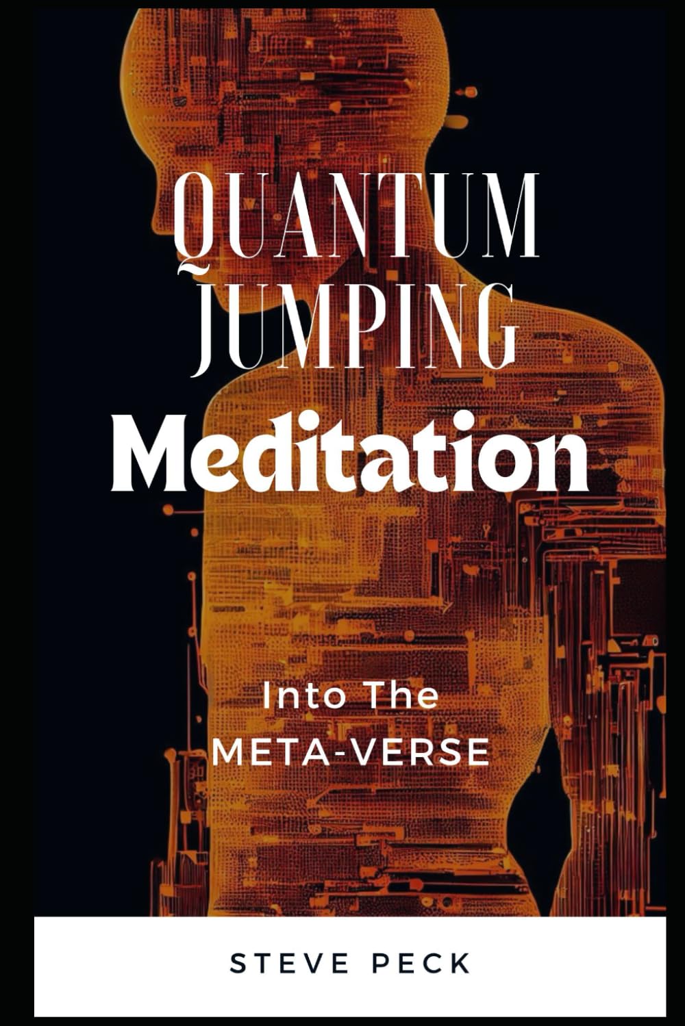 Quantum Jumping Meditation: Into the Metaverse (Quantum Jumping Meditations and Mindfulness)