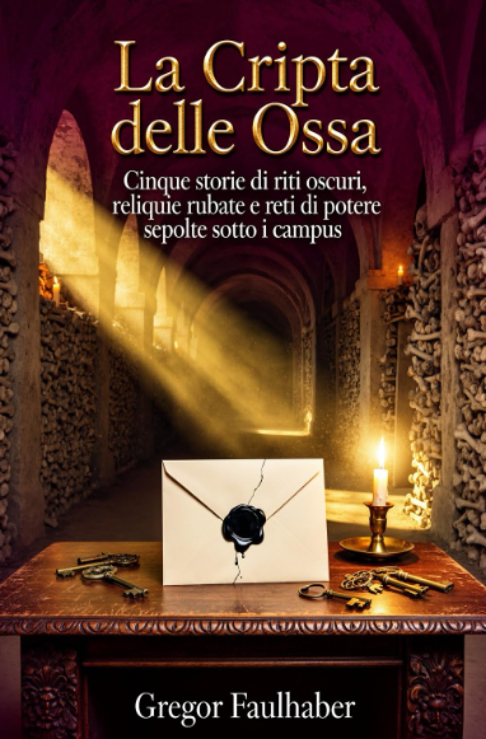 La Cripta delle Ossa: Cinque storie di riti oscuri, reliquie rubate e reti di potere sepolte sotto i campus