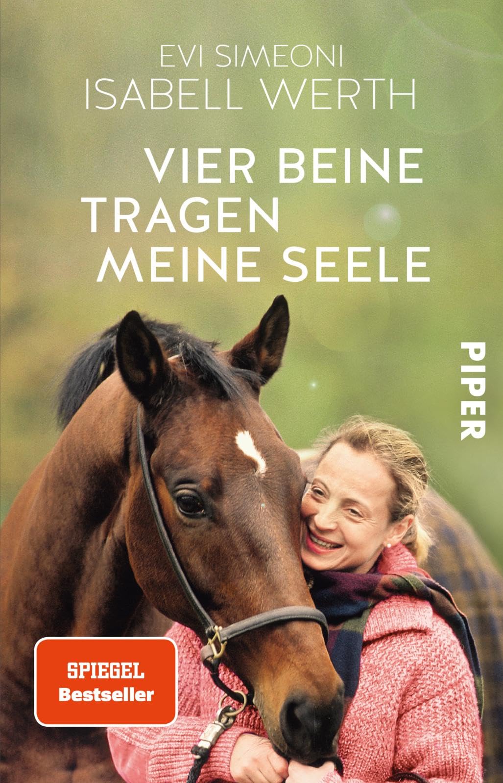 Vier Beine tragen meine Seele: Meine Pferde und ich