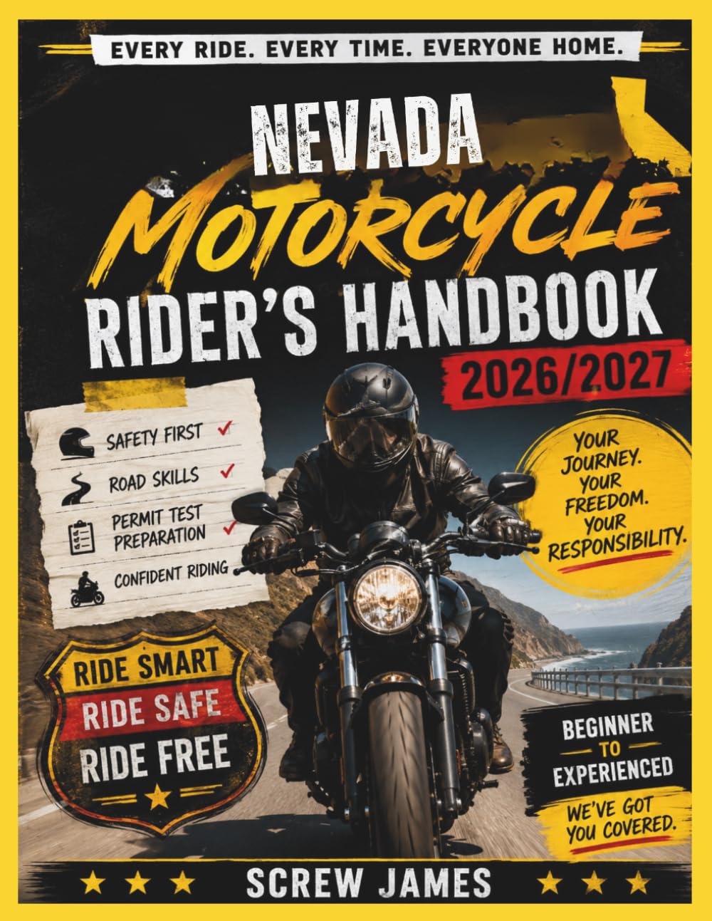 NEVADA MOTORCYCLE RIDER’S HANDBOOK 2026-2027: EVERY RIDE, EVERY TIME, EVERYONE HOME YOUR JOURNEY,YOUR FREEDOM, YOUR RESPONSIBILITY