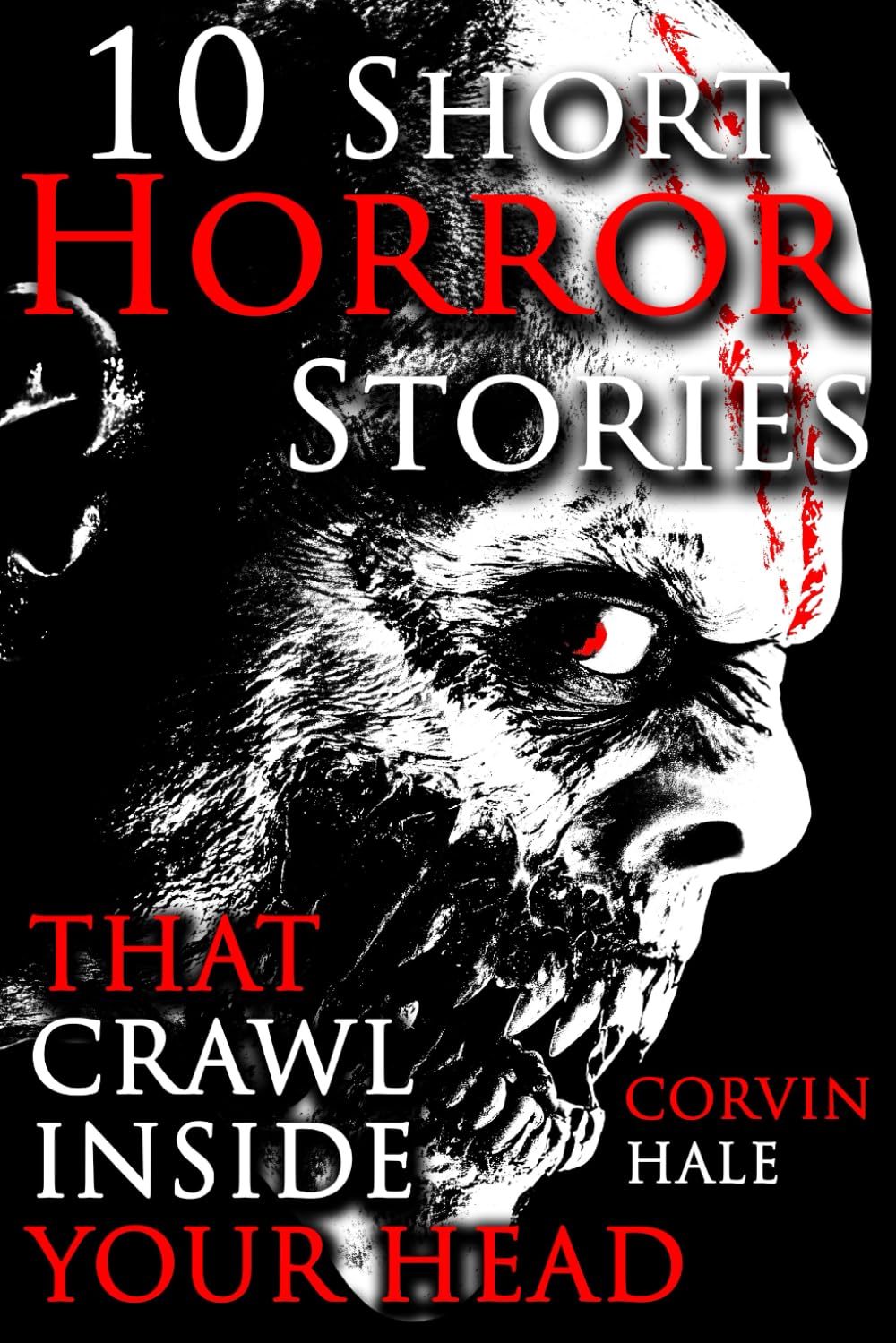10 Illustrated Horror Stories That Crawl Inside Your Head: A Chilling Horror Short Stories Anthology, Horror Anthology Short Stories, Horror Short ... Stories Book for Adults: 1 (Don’t Read Alone)
