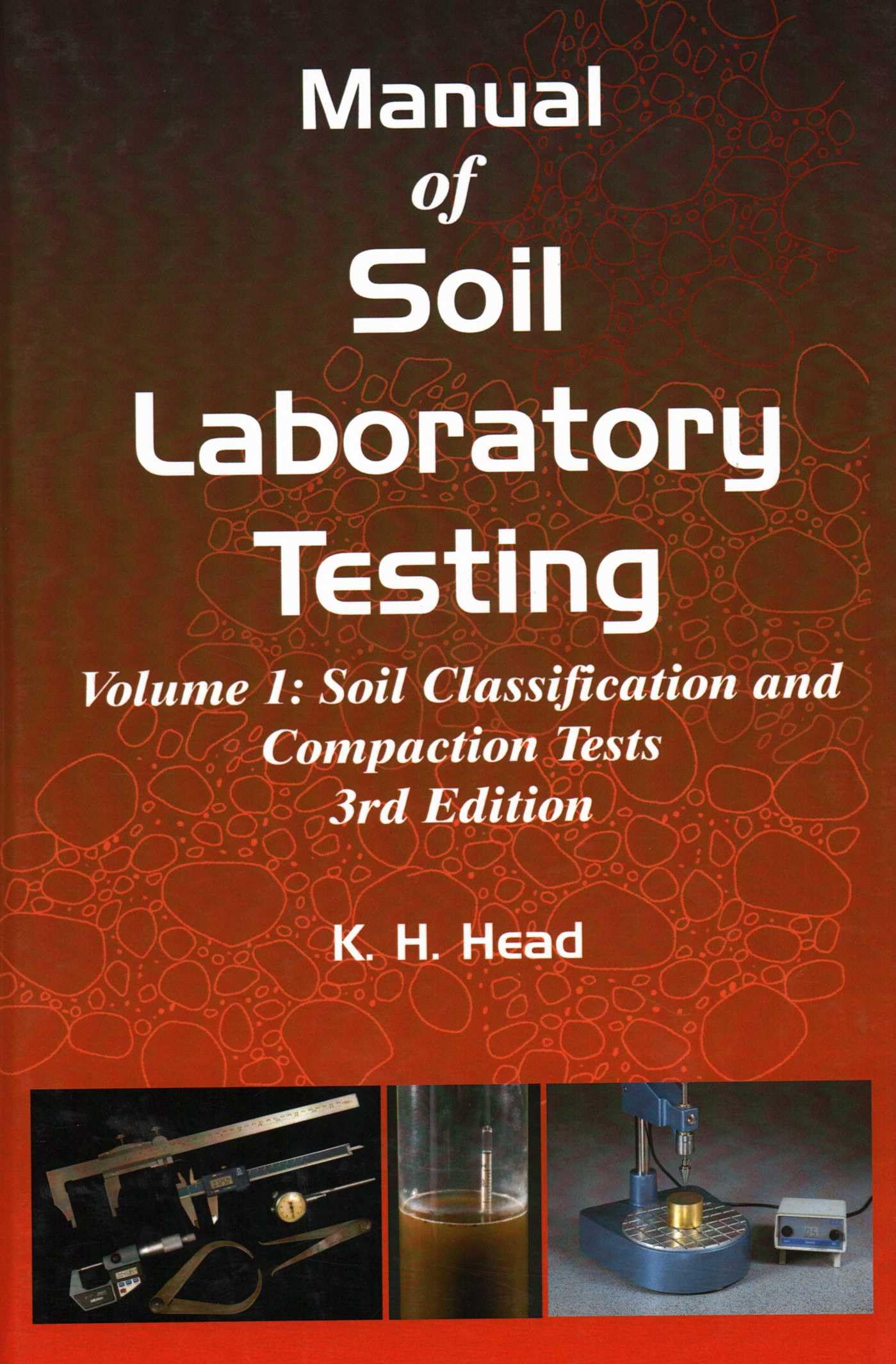 Manual of Soil Laboratory Testing, Volume One: Soil Classific... - 9781904445364