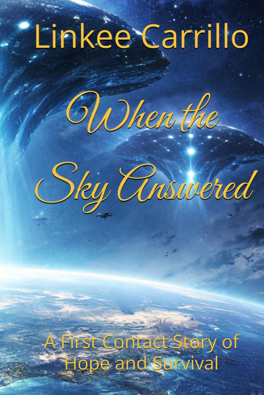 When the Sky Answered: A First Contact Story of Hope and Survival