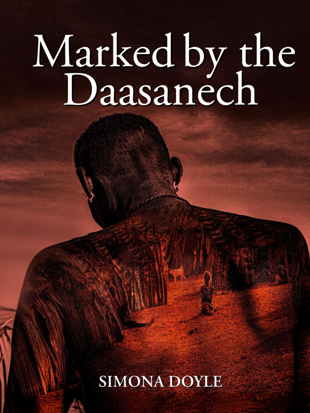 Marked by the Daasanec: Portraits of the Tall People of the Omo Valley (Tribes Books)