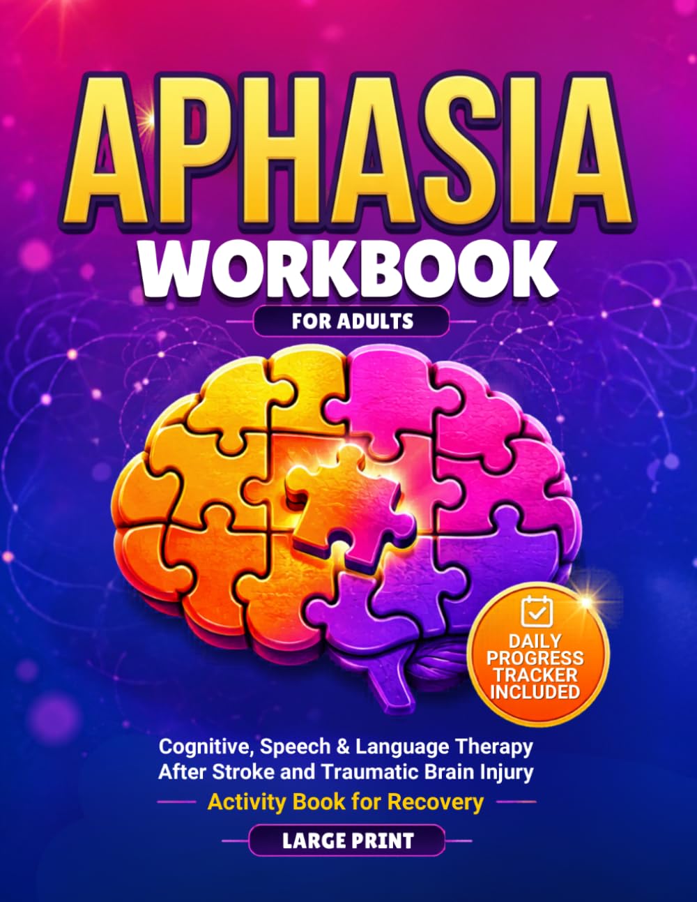 Aphasia Workbook for Adults: Large Print Recovery Exercise for Stroke and Brain Injury: Cognitive, Speech & Language Therapy After Stroke and Traumatic Brain Injury – Activity Book for Recovery
