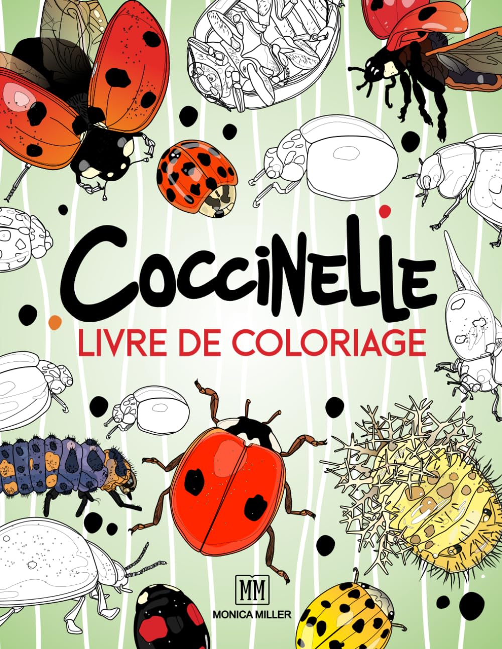 Coccinelle Livre de coloriage: Devenez un expert en coccinelles et tentez votre chance! Amusez-vous à colorier des coccinelles rouges, jaunes, orange ... avec ce livre d'activités pour tous les âges.