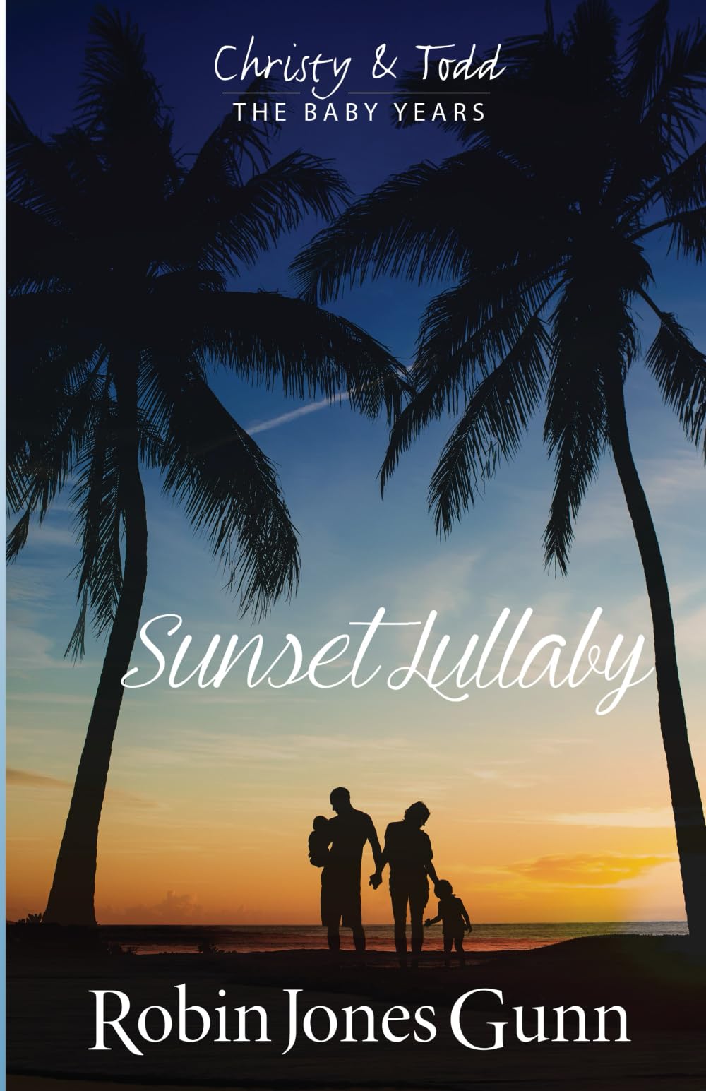 Sunset Lullaby: Christy & Todd: The Baby Years #3
