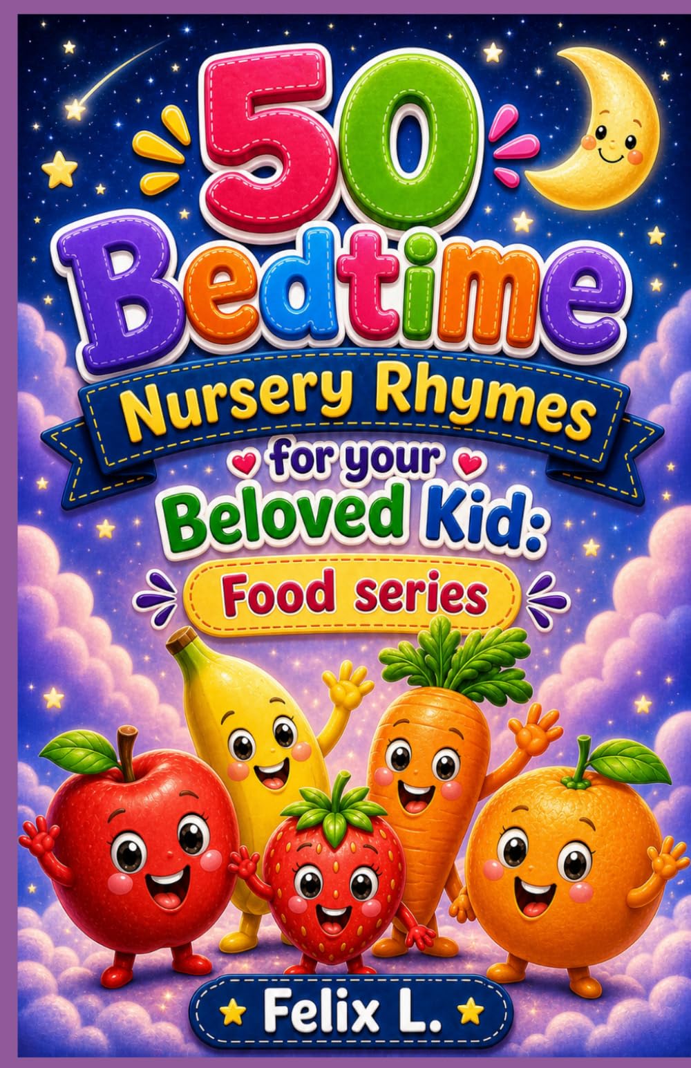 50 Bedtime Nursery Rhymes for your Beloved Kid: Food series