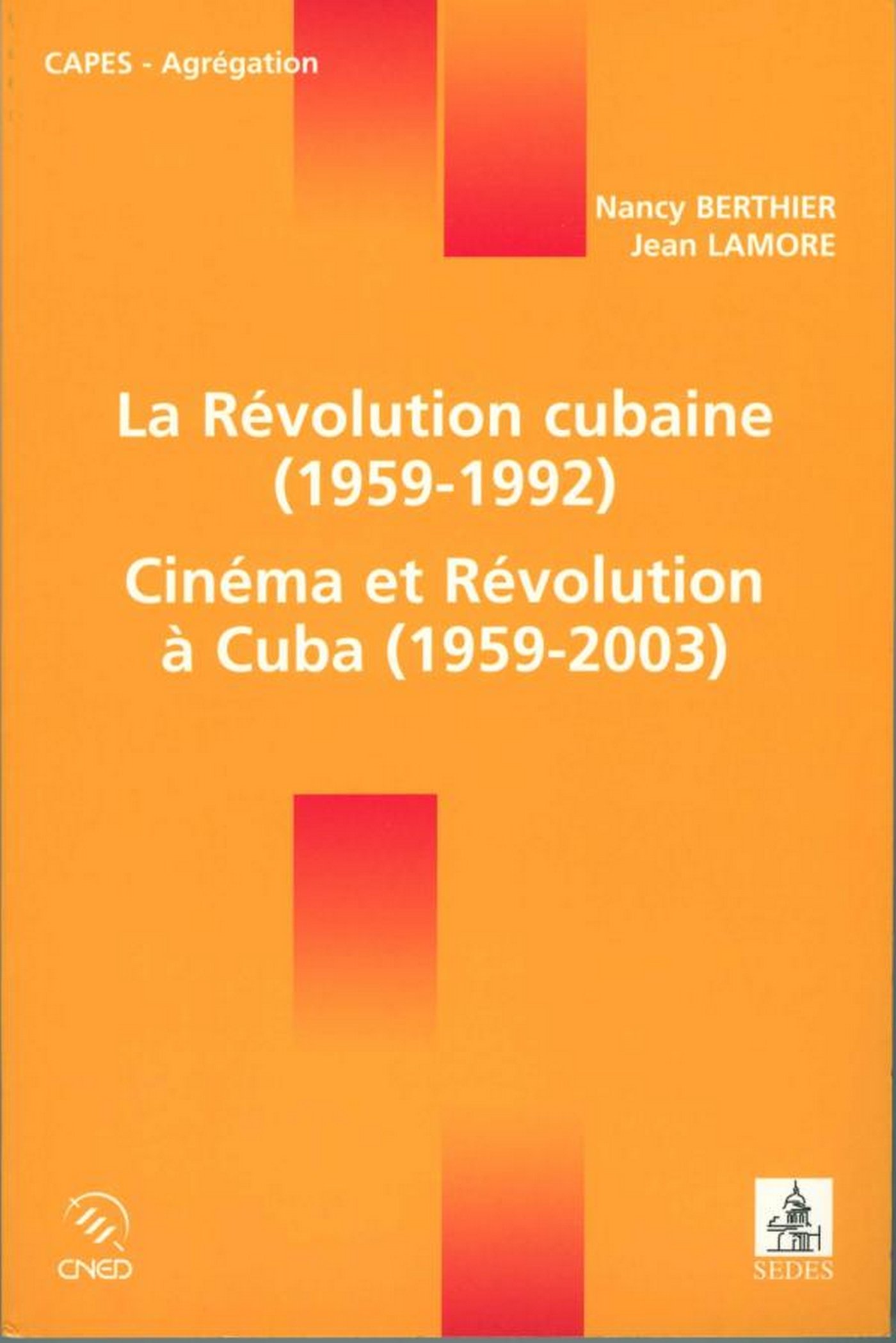 La Révolution cubaine (1959-1992) / Cinéma et Révolution à Cuba (1959-2003) (CAPES-Agrégation) (French Edition)