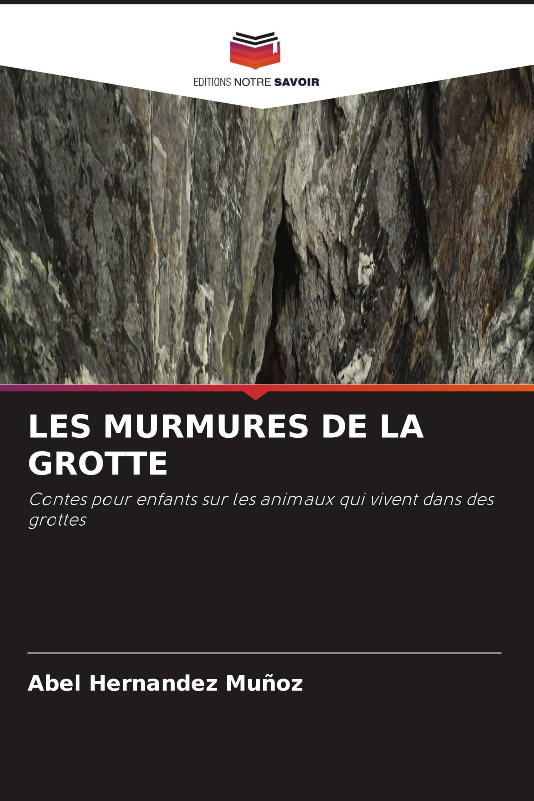 LES MURMURES DE LA GROTTE: Contes pour enfants sur les animaux qui vivent dans des grottes