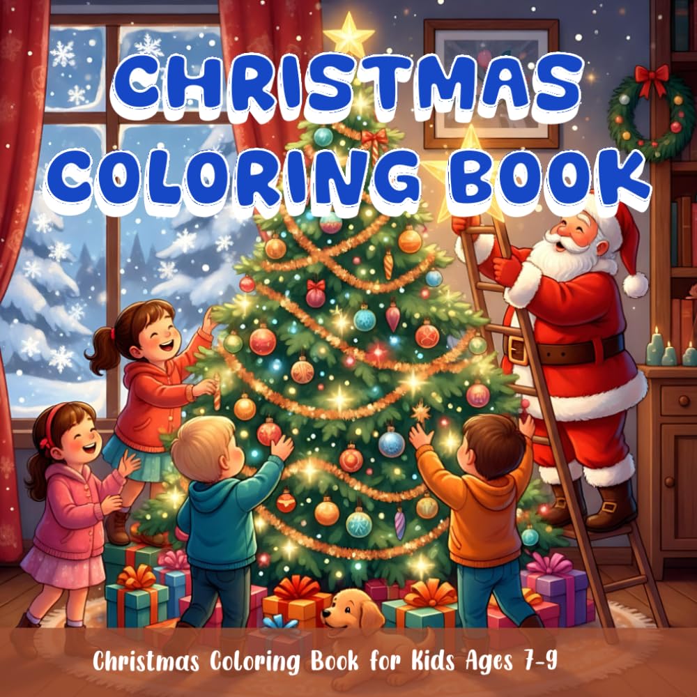 Christmas Coloring Book for Kids Ages 7-9: Santa & Winter Wonderland Activities