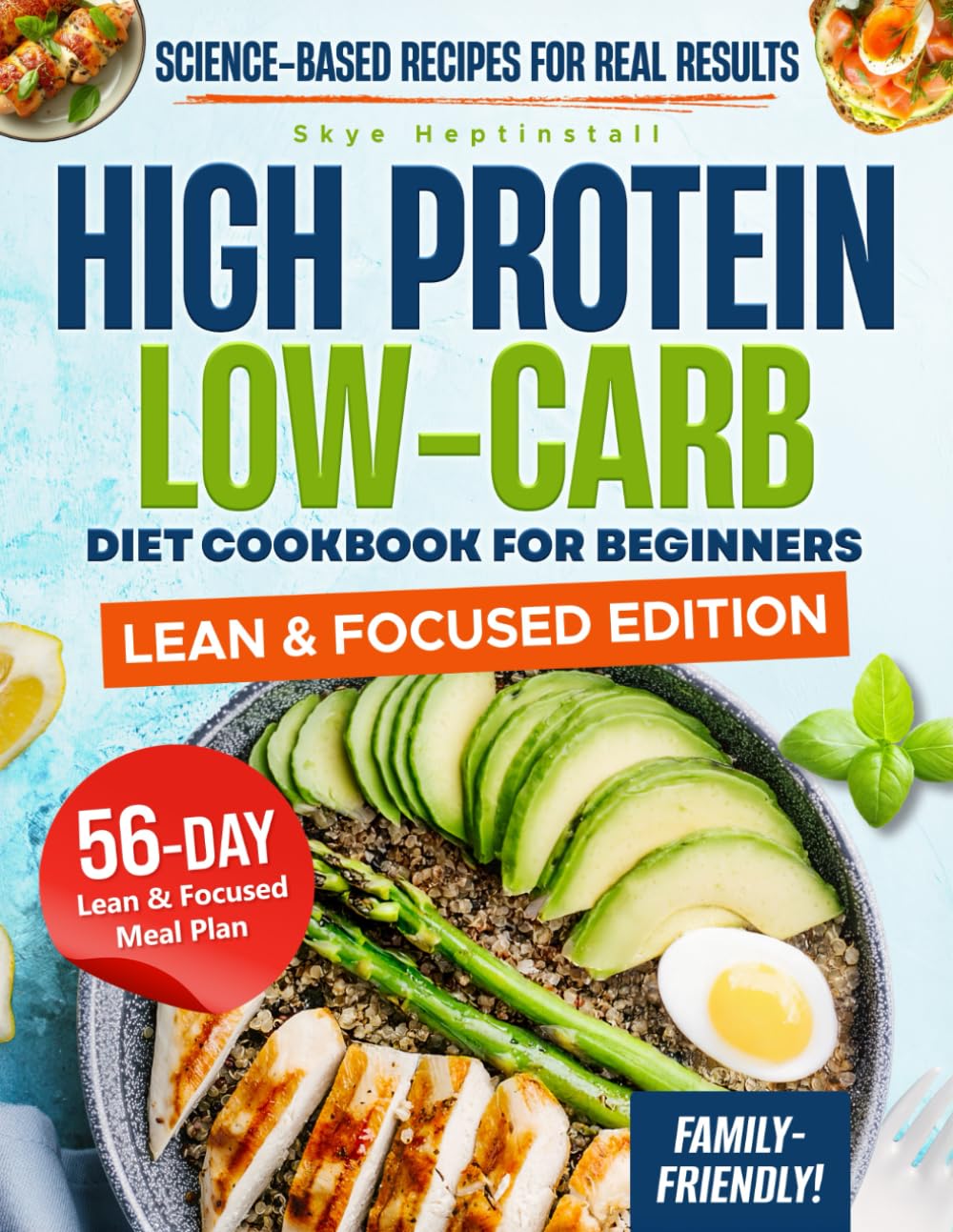 High Protein Low Carb Diet Cookbook for Beginners: Lean & Focused Edition