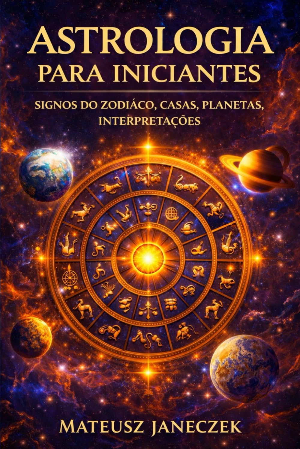 Astrologia para Iniciantes – Signos do Zodíaco, Casas, Planetas, Interpretações