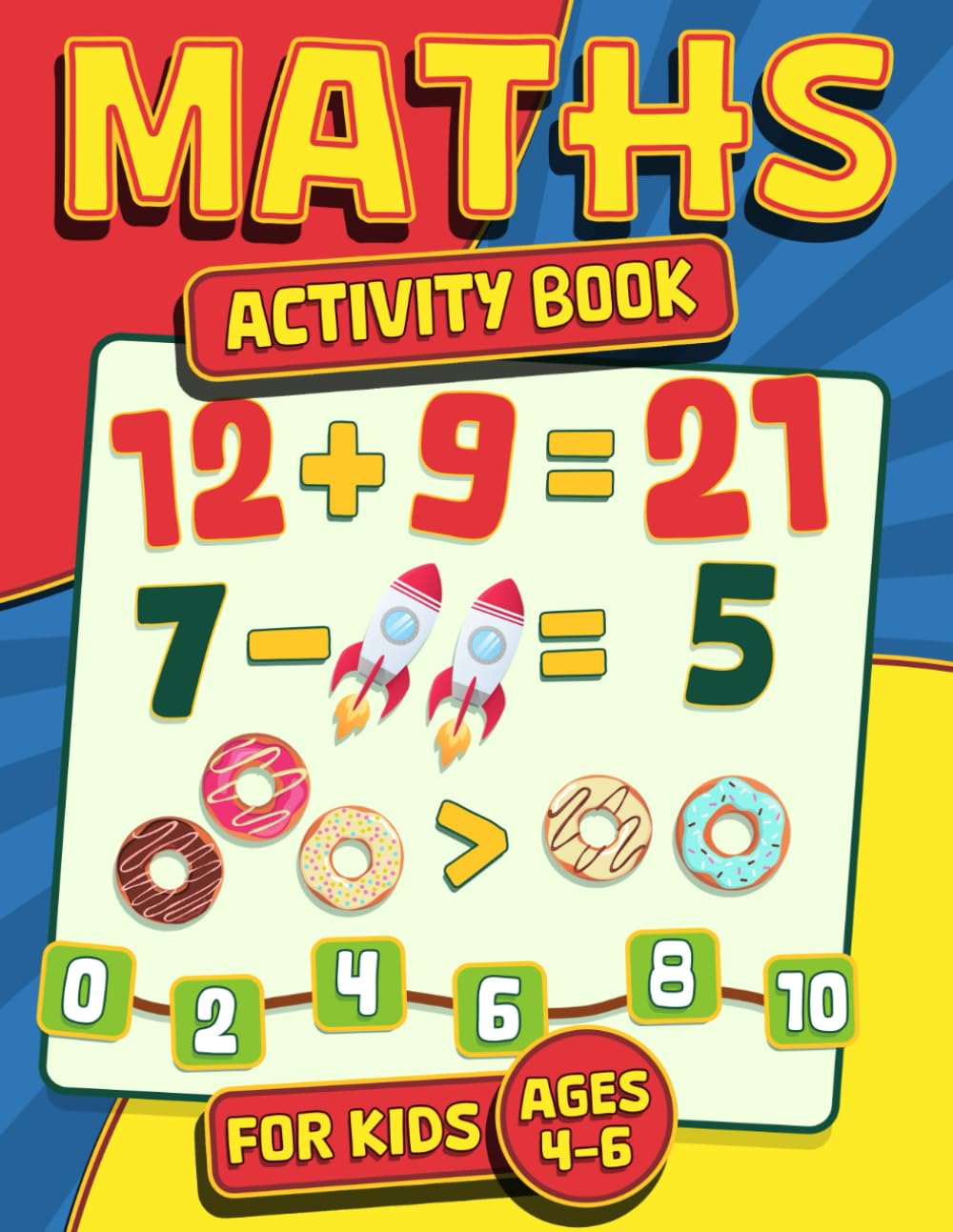 Maths Activity Book for Kids Ages 4-6: Workbook With Over 100 Pages of Math Activities | Addition and Subtraction | Counting | Number Patterns | ... | Temperature | Capacity | Kindergarten an