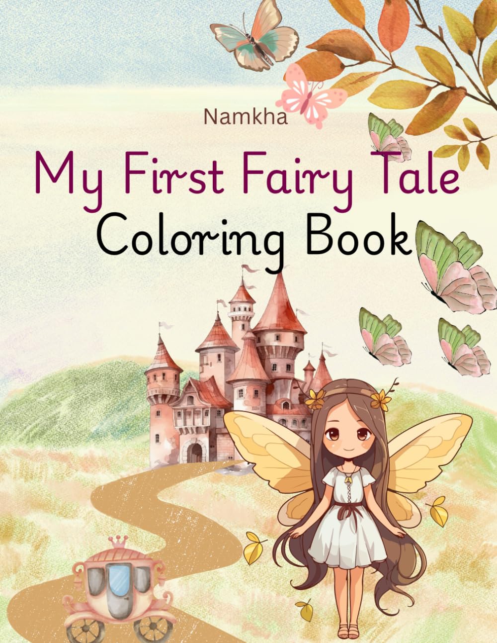 My First Fairy Tale Coloring Book: Let your little artist color their own fairy tale