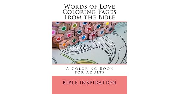 Words Of Love Coloring Pages From The Bible A Coloring Book