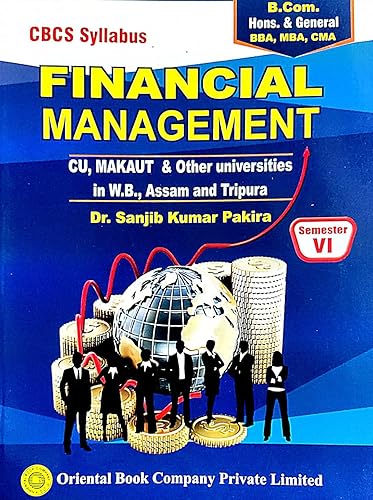 Financial Management Semester VI (C.U/MAKAUT &amp; Other Universities in W.B,, ASSAM And TRIPURA) B.COM HONS/GEN (English Version)
