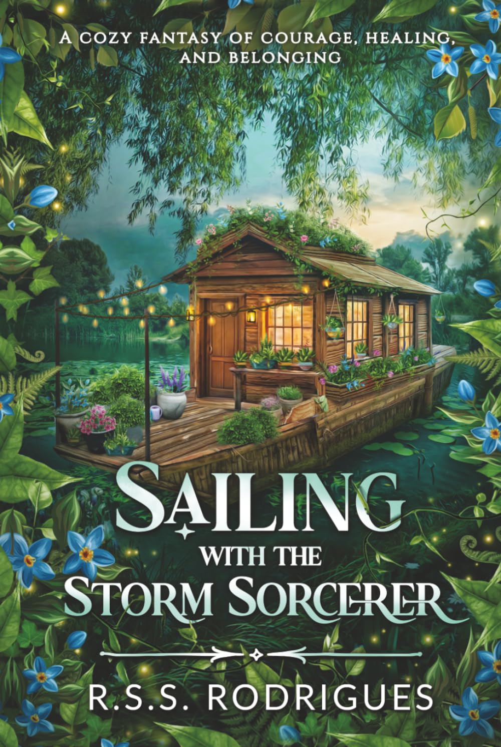 Sailing with the Storm Sorcerer: A cozy fantasy of courage, healing, and belonging (Tales of Silverfern Hollow)