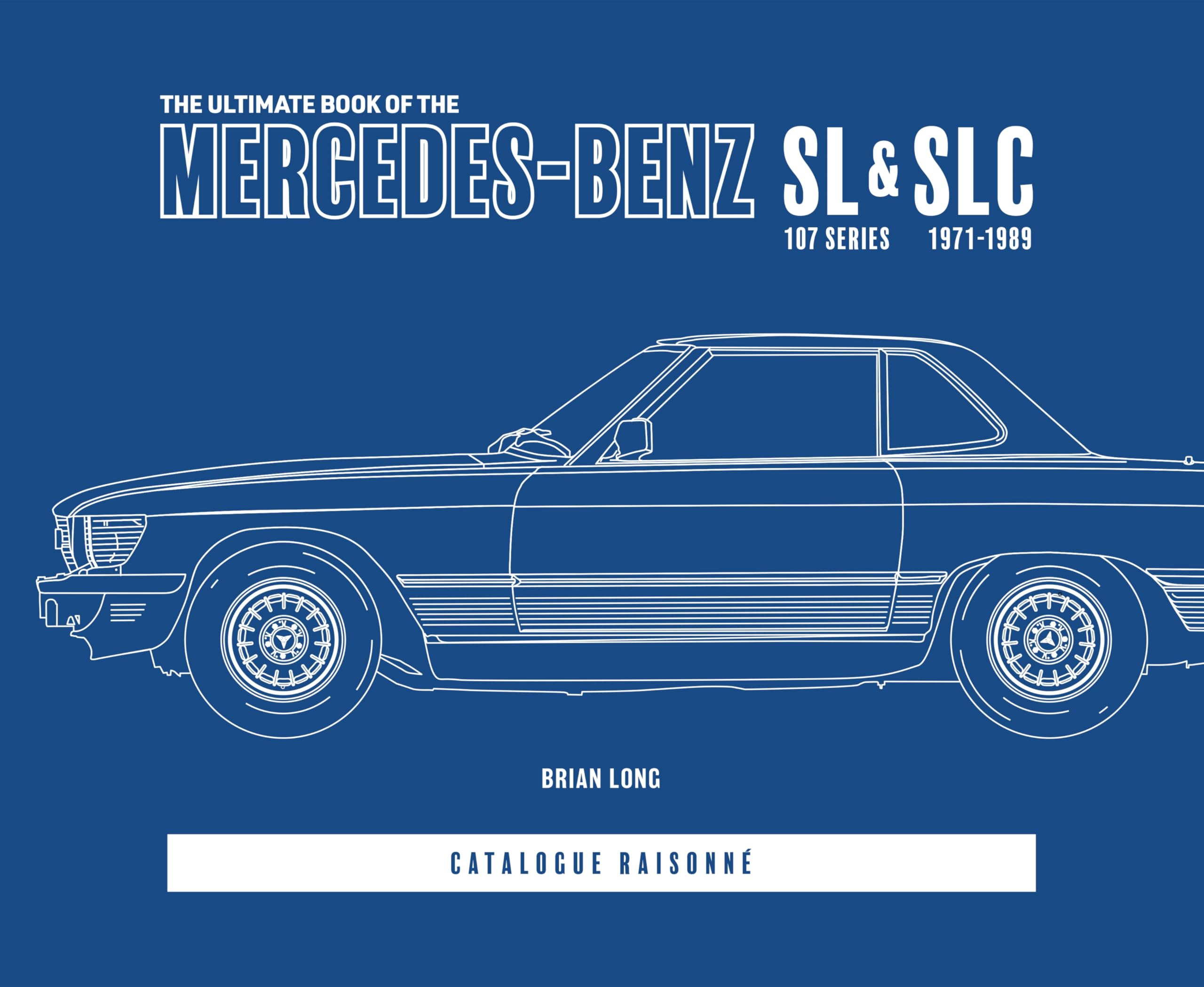 The Ultimate Book of the Mercedes-Benz Sl & Slc by Brian Long - 9781787119093