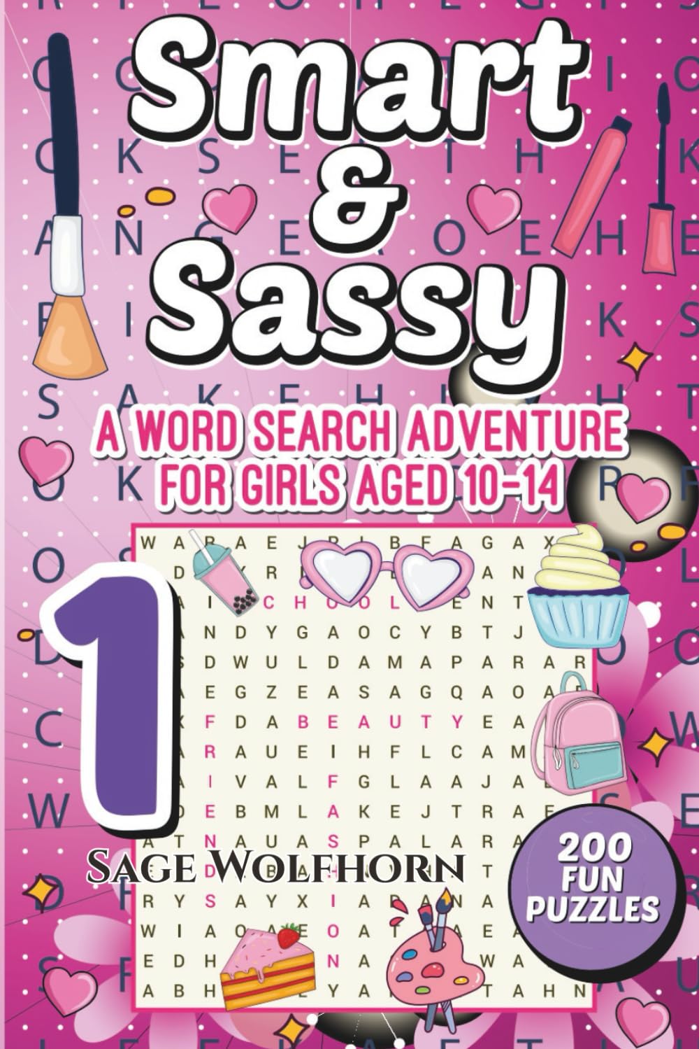 Smart & Sassy A Word Search Adventure For Girls Aged 10 to 14 - 200 Word Searches For Hours Of Fun: Gift For Teen And Tween Girls - Away From Screen Activity For Girls - Brain Development