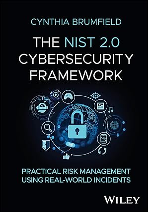 The NIST 2.0 Cybersecurity Framework: Practical Risk Management using Real-World Incidents book cover
