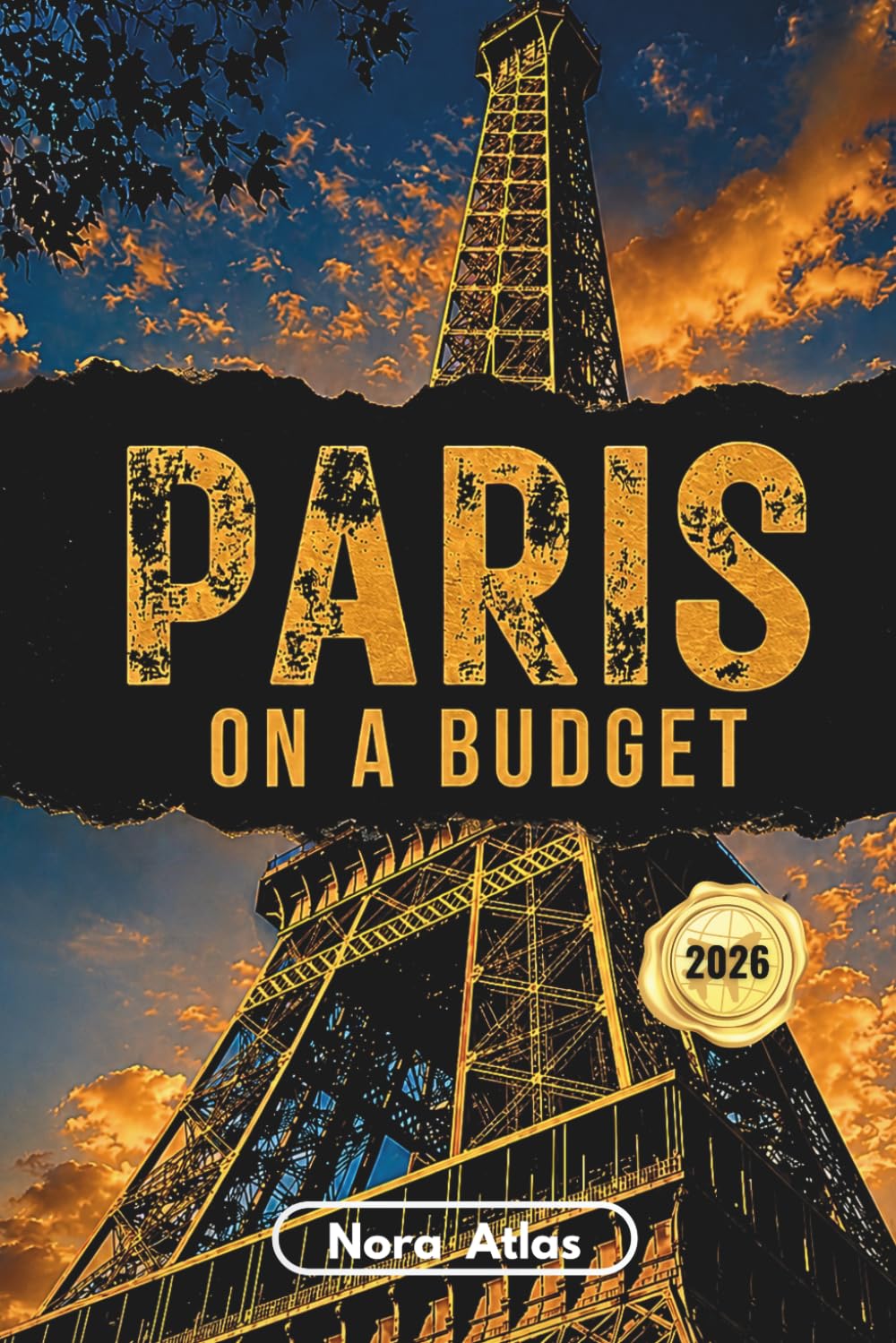 Paris on a Budget 2026: Affordable Hotels, Cheap Eats, Free Attractions & Stress-Free Paris Itineraries for First-Time Visitors