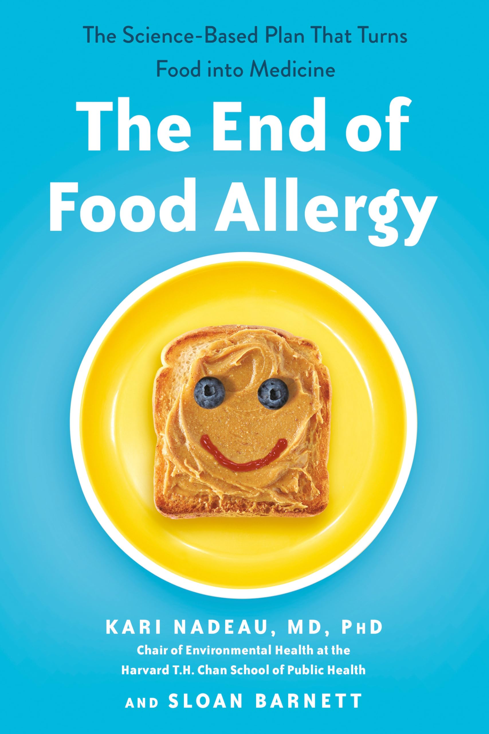 END OF FOOD ALLERGY: The Science-Based Plan That Turns Food into Medicine