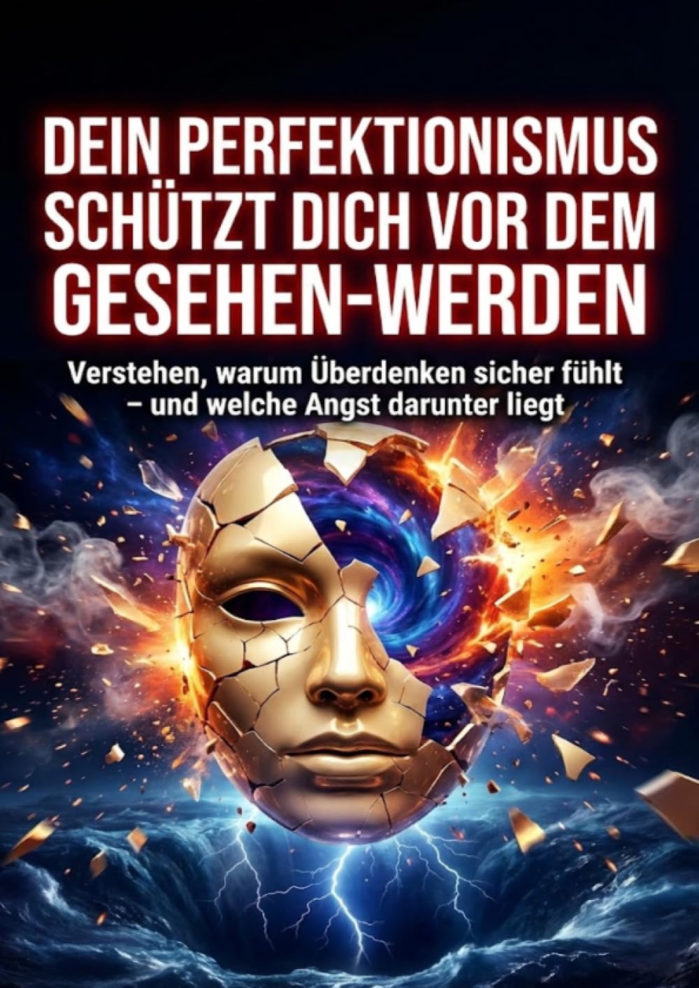Dein Perfektionismus schützt dich vor dem Gesehen-Werden: Verstehen, warum Überdenken sicher fühlt – und welche Angst darunter liegt