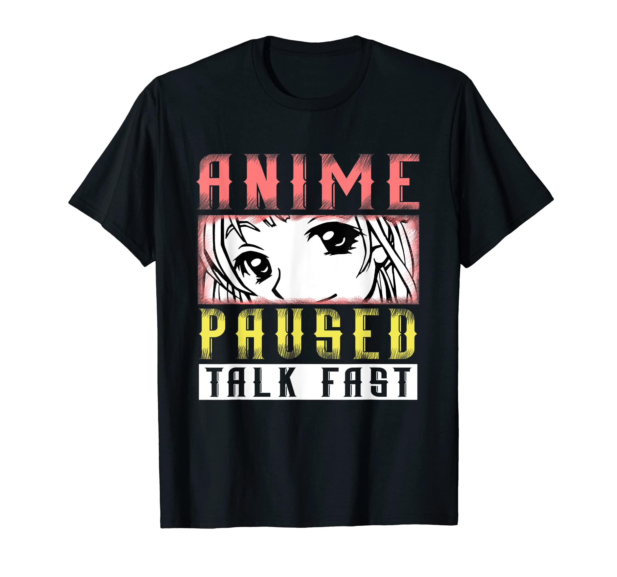 Merch Anime Lovers Anime Paused Talk Fast T-Shirt