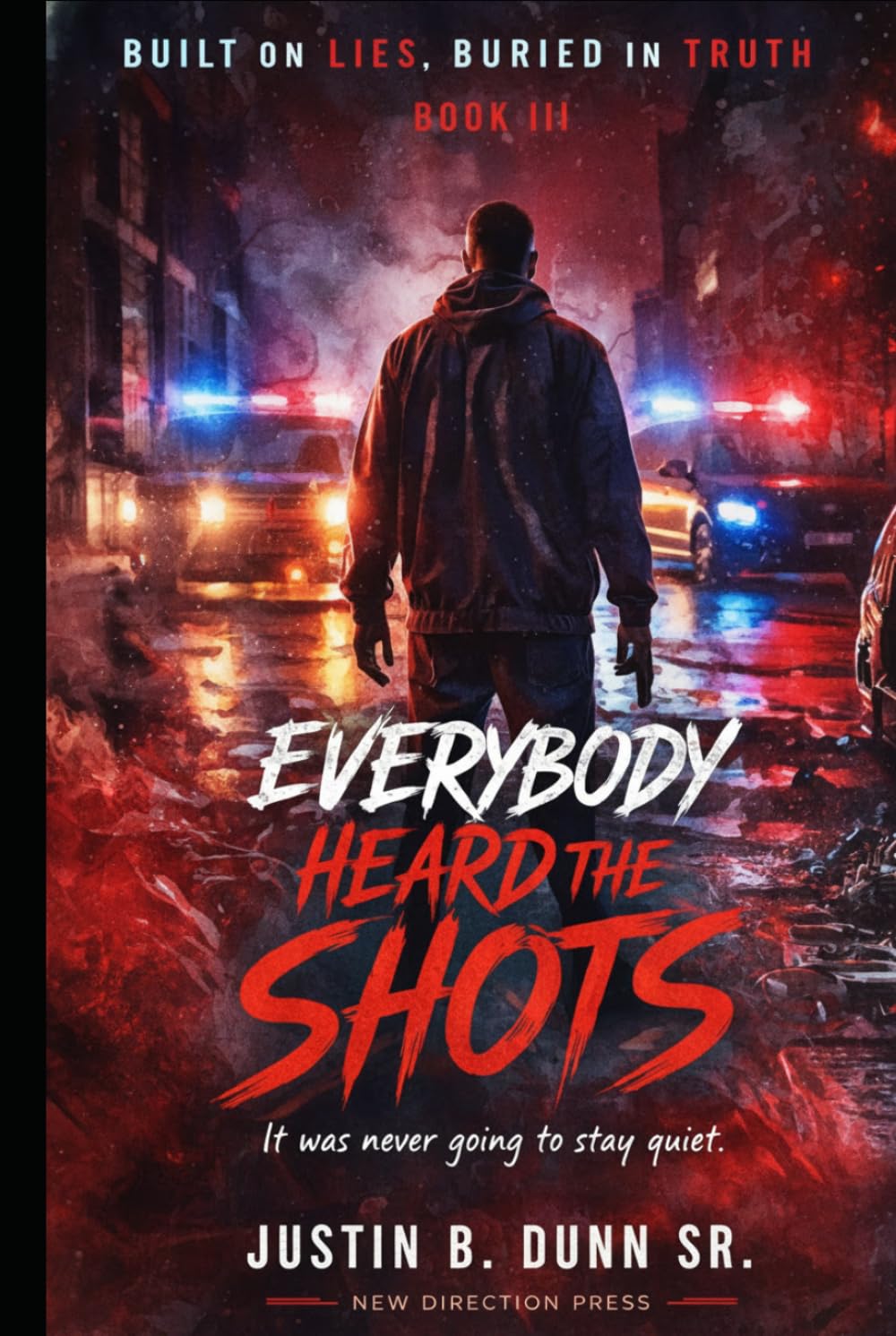 Everybody Heard the Shots: It was never going to stay quiet (Built On Lies, Buried In Truth)