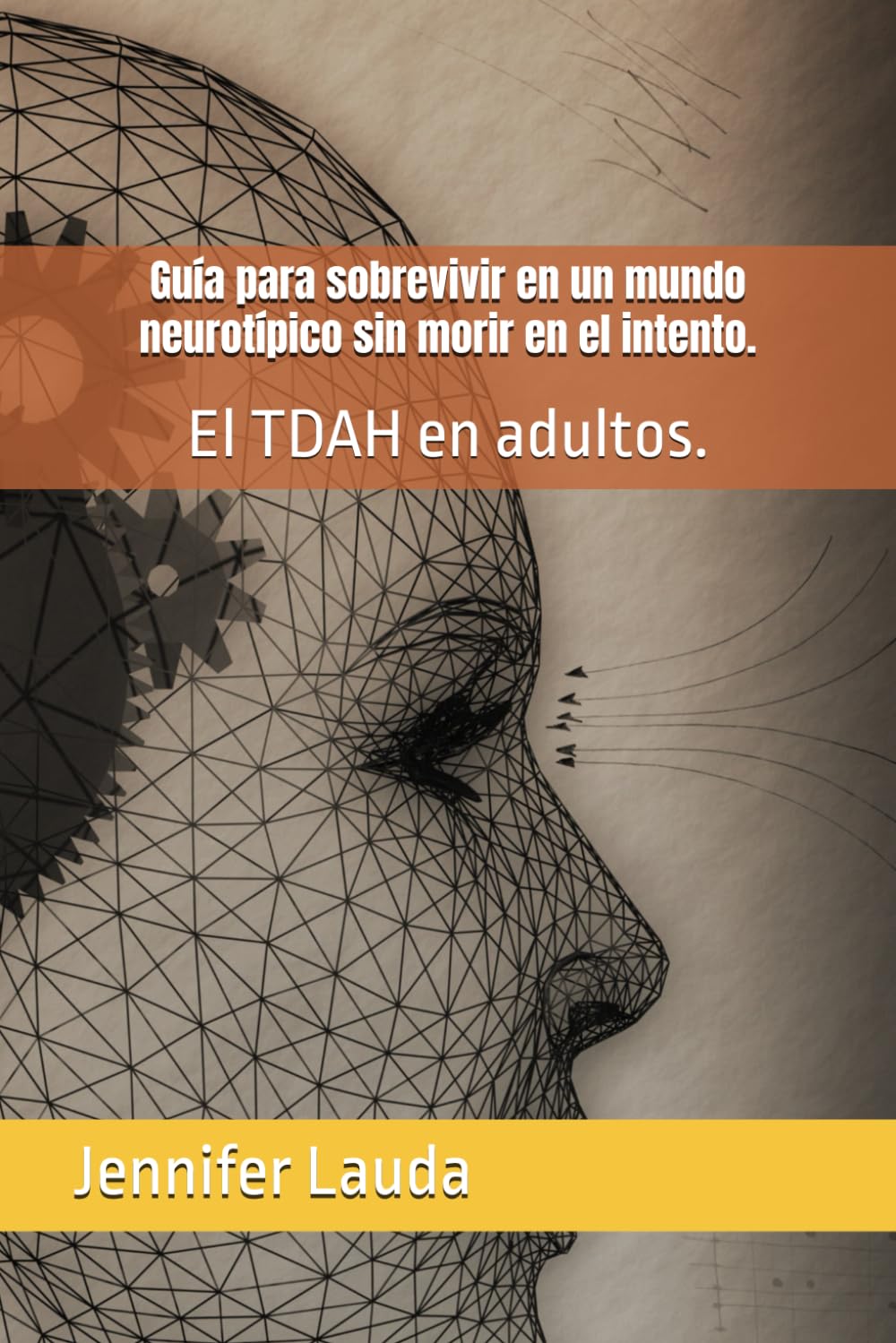 Guía para sobrevivir en un mundo neurotípico sin morir en el intento.: El TDAH en adultos.