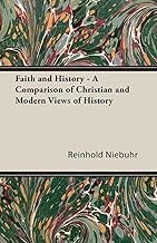 Faith and History - A Comparison of Christian and Modern Views of History