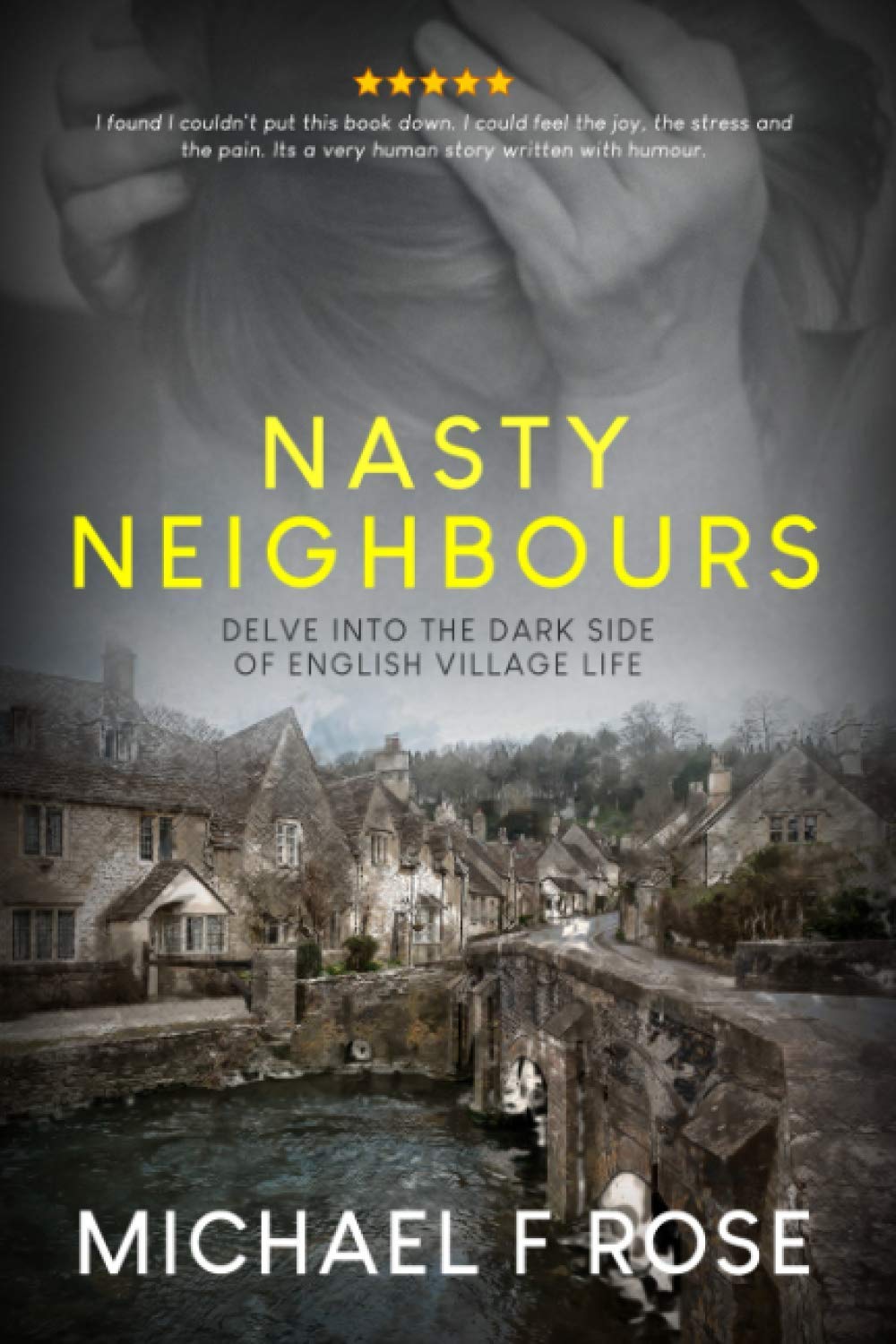 Nasty Neighbours: They found the perfect home in the perfect village then discovered that outsiders are not welcome. One couple's bitter experience in the Cotswolds