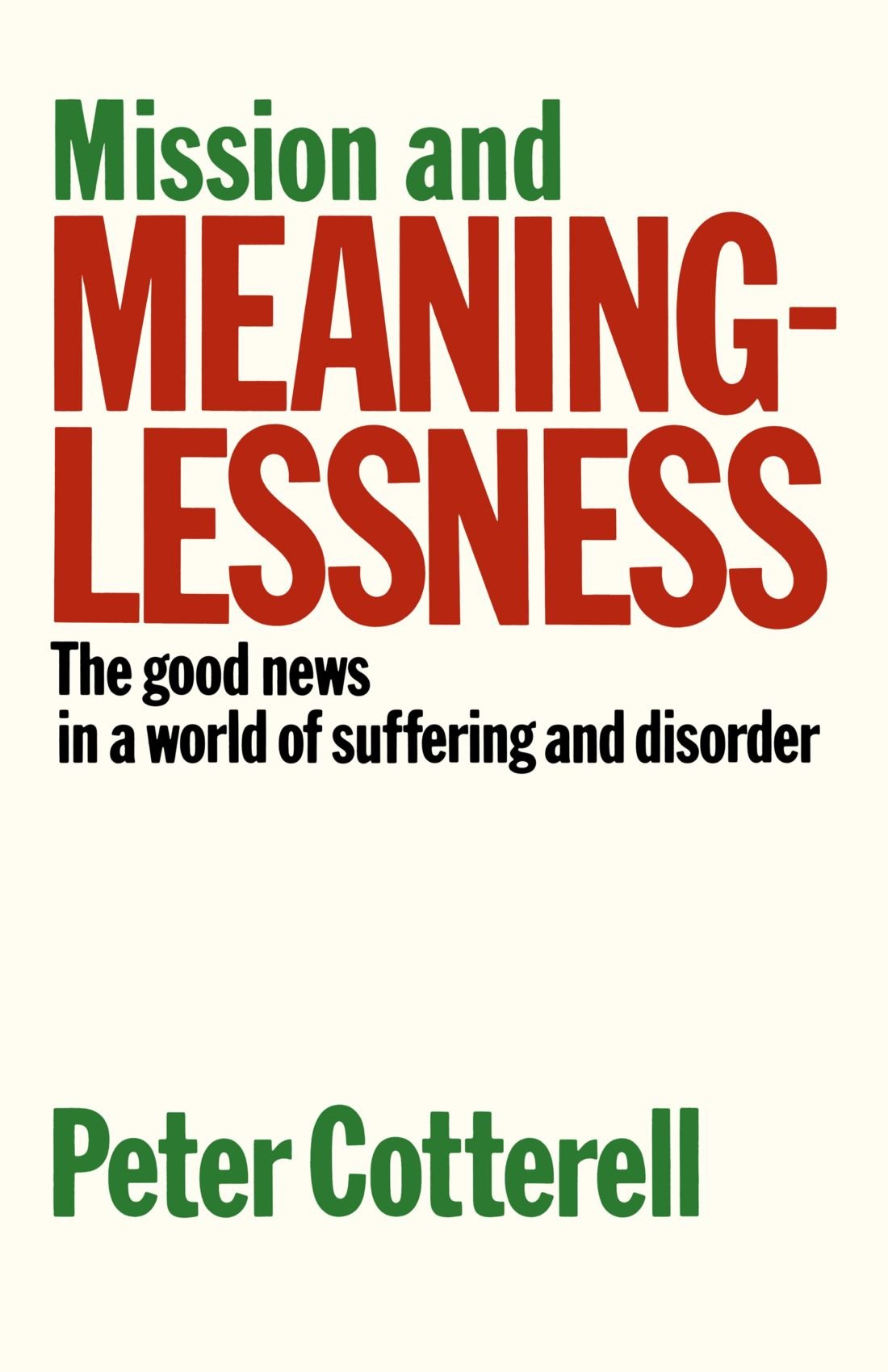 Mission & Meaninglessness - The Good News in a World of Suffering and Disorder