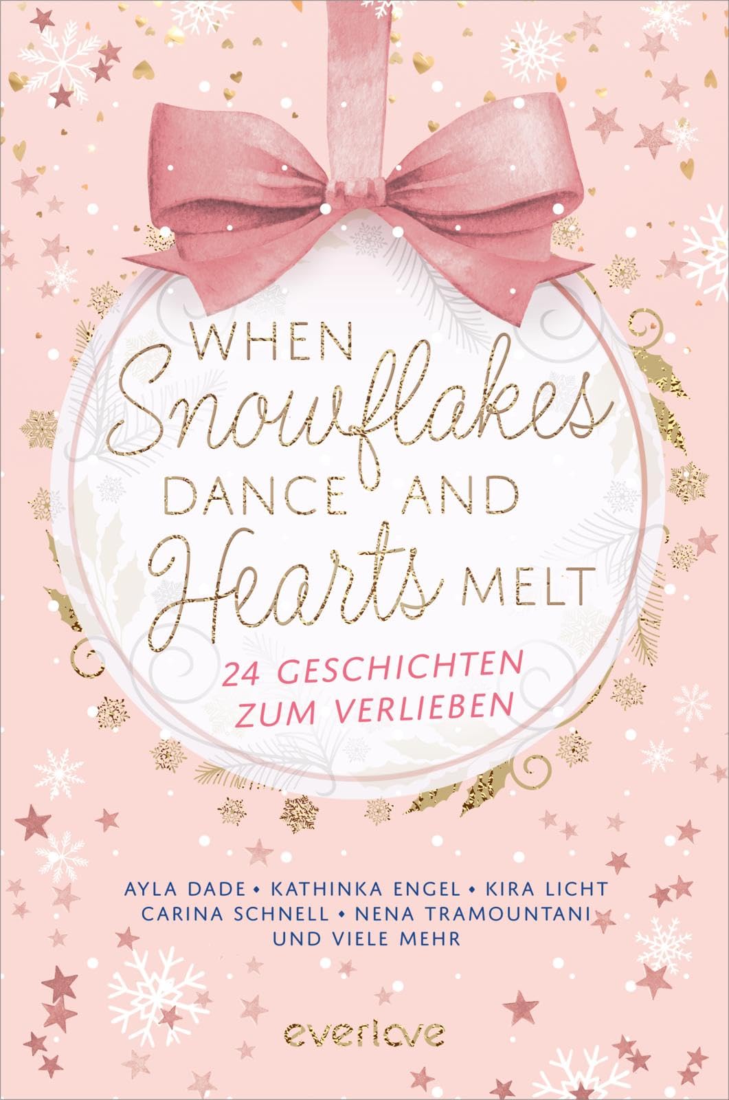 PIPER When Snowflakes Dance and Hearts Melt: 24 Geschichten zum Verlieben | Der everlove-Adventskalender | Gefühlvolle Romance und Romantasy Kurzgeschichten