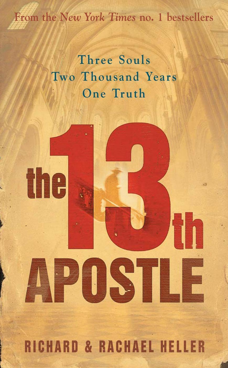 Buy The 13th Apostle: THREE SOULS. TWO THOUSAND YEARS. ONE TRUTH. — BookShops.in