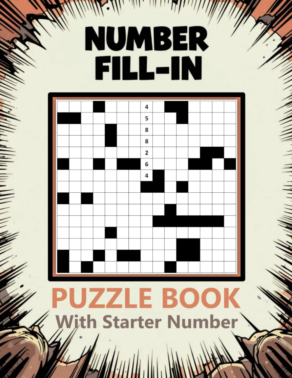 500 Number Fill-In Puzzle Book: 500 Brain-Teasing Challenges for All Levels, With Starter Number, Puzzles and Solutions.