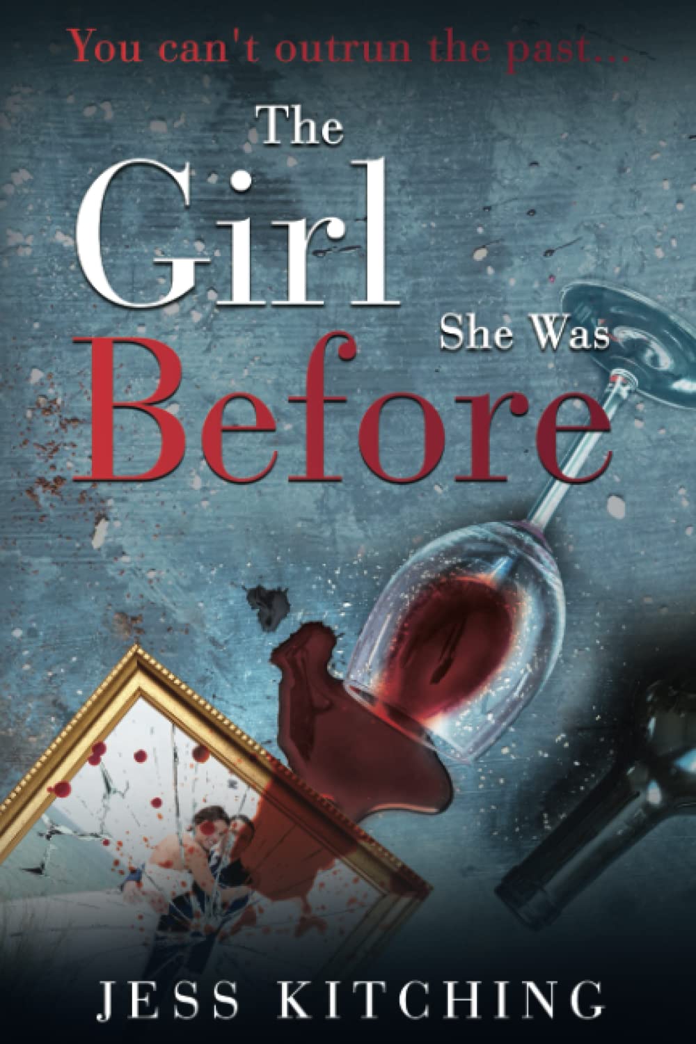 The Girl She Was Before - Kitching, Jess