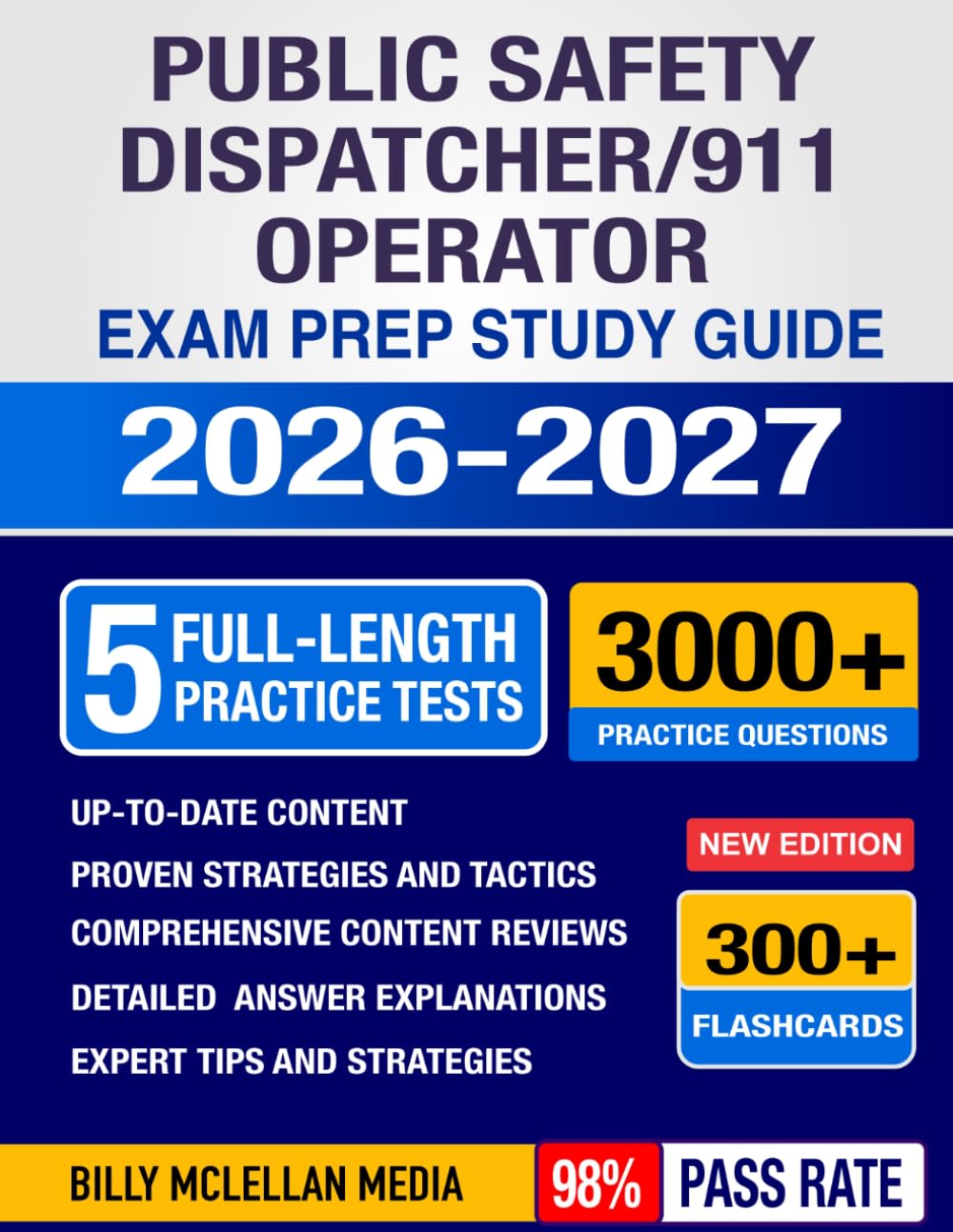 Public Safety Dispatcher/911 Operator Exam Prep 2026-2027: Study Guide, Proven Strategies, 5 Full-Length Practice Tests and Detailed Answer Explanations with 300+ Flashcards