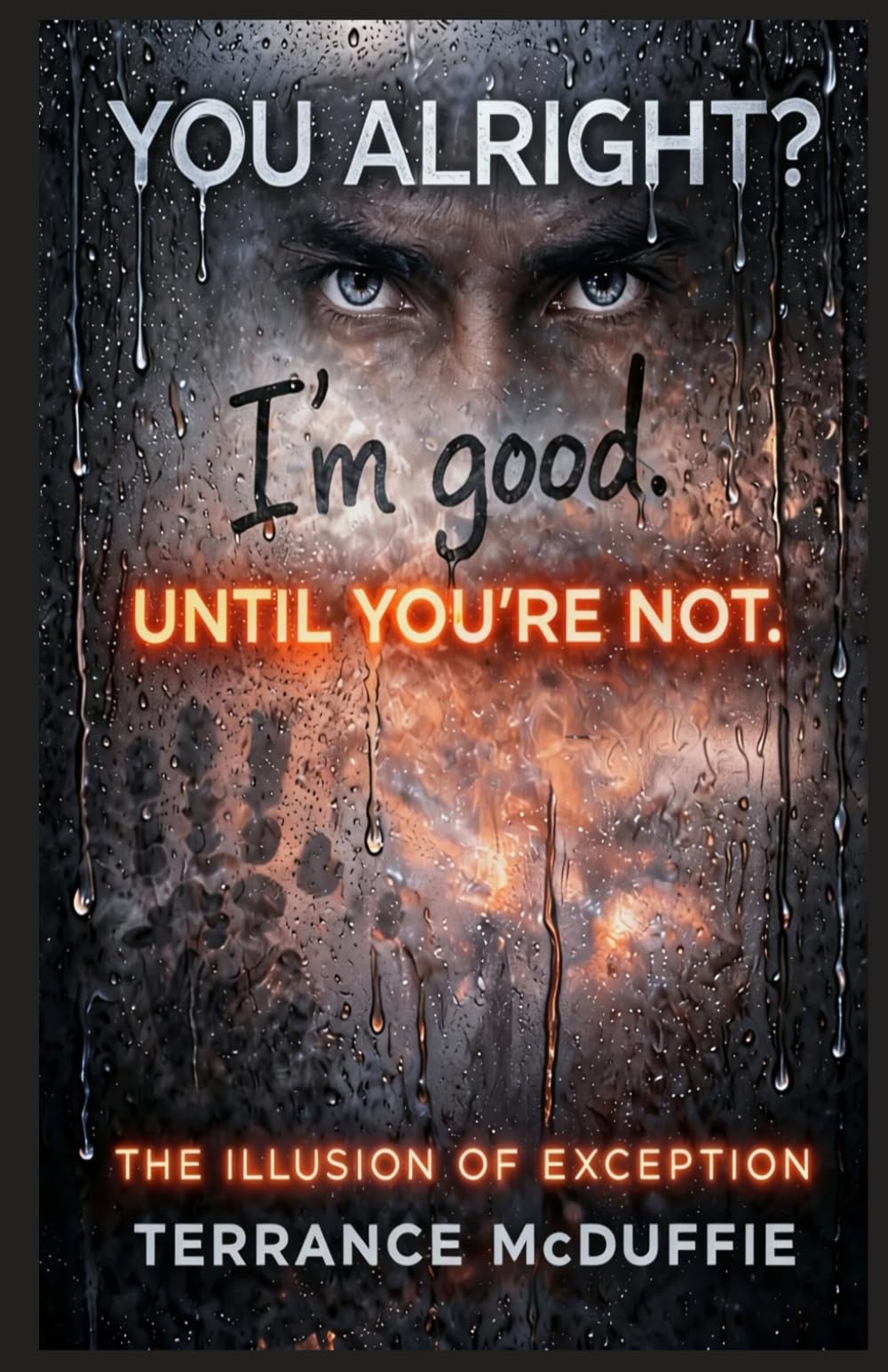 You Alright? I’m Good. Until You’re Not.: The Illusion of Exemption