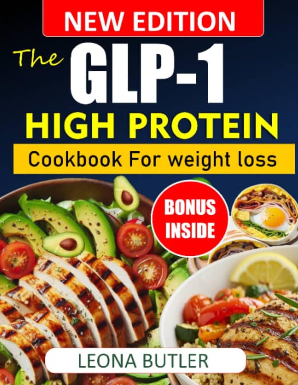 The GLP-1 High-Protein Cookbook for Weight Loss: Easy Meals to Stay Full, Burn Fat, and Support Your Journey