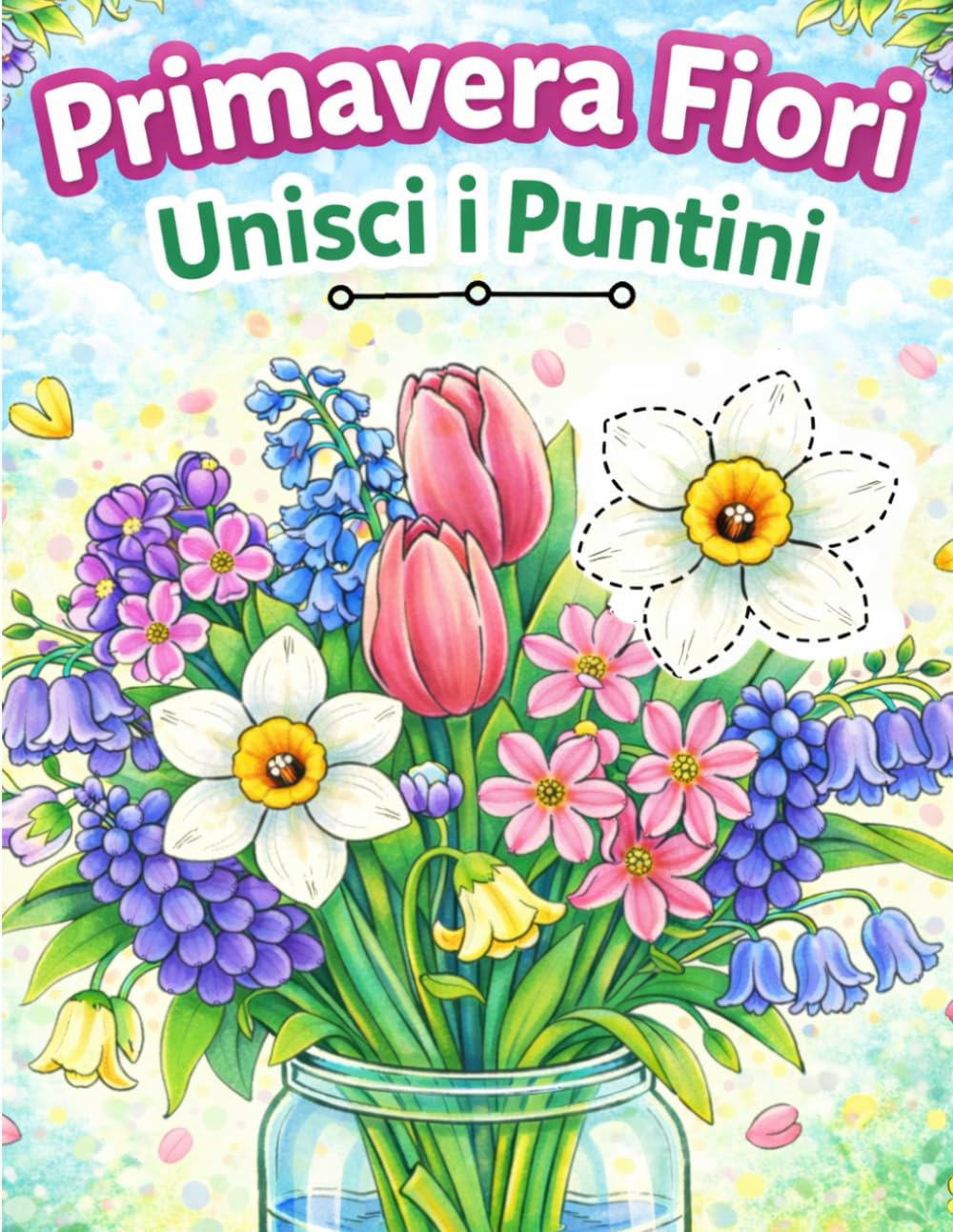 Primavera Fiori Unisci i Puntini: Rilassanti Bellissimi Primavera Fiori - Puzzle Unisci i Puntini per Adulti, Anziani e Bambini