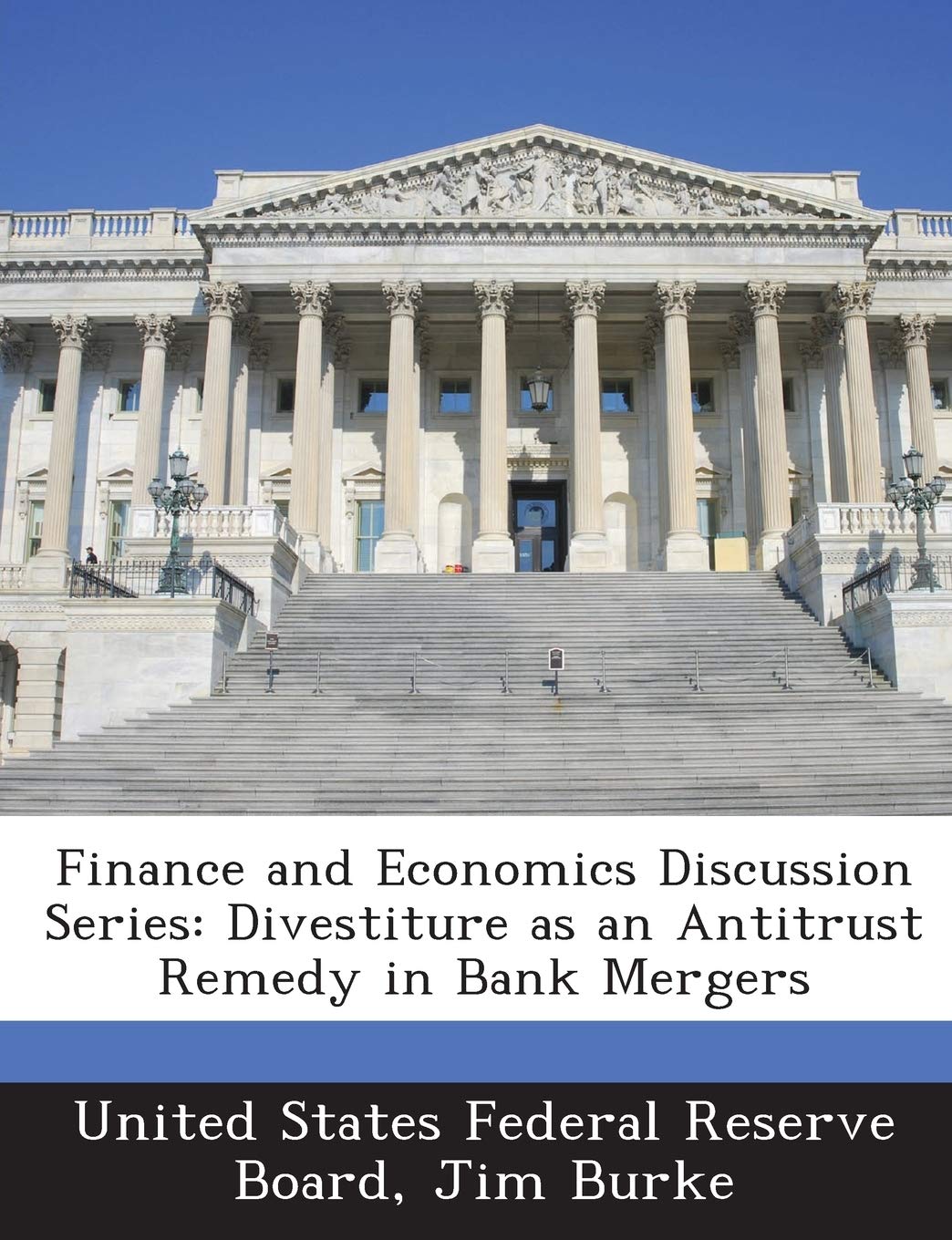 Finance and Economics Discussion Series: Divestiture as an Antitrust Remedy in Bank Mergers