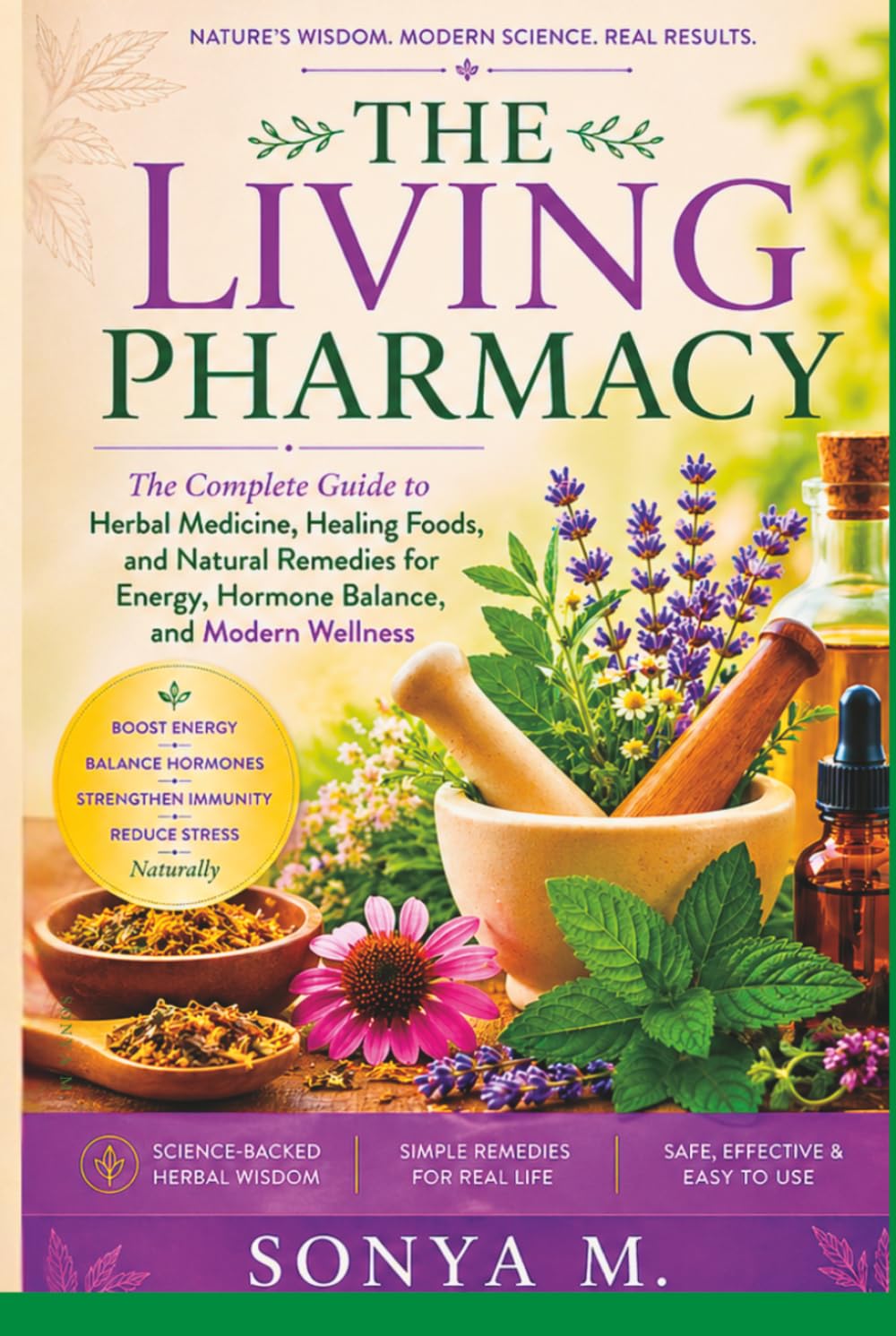 THE LIVING PHARMACY: The Complete Guide to Herbal Medicine, Healing Foods, and Natural Remedies for Modern Wellness