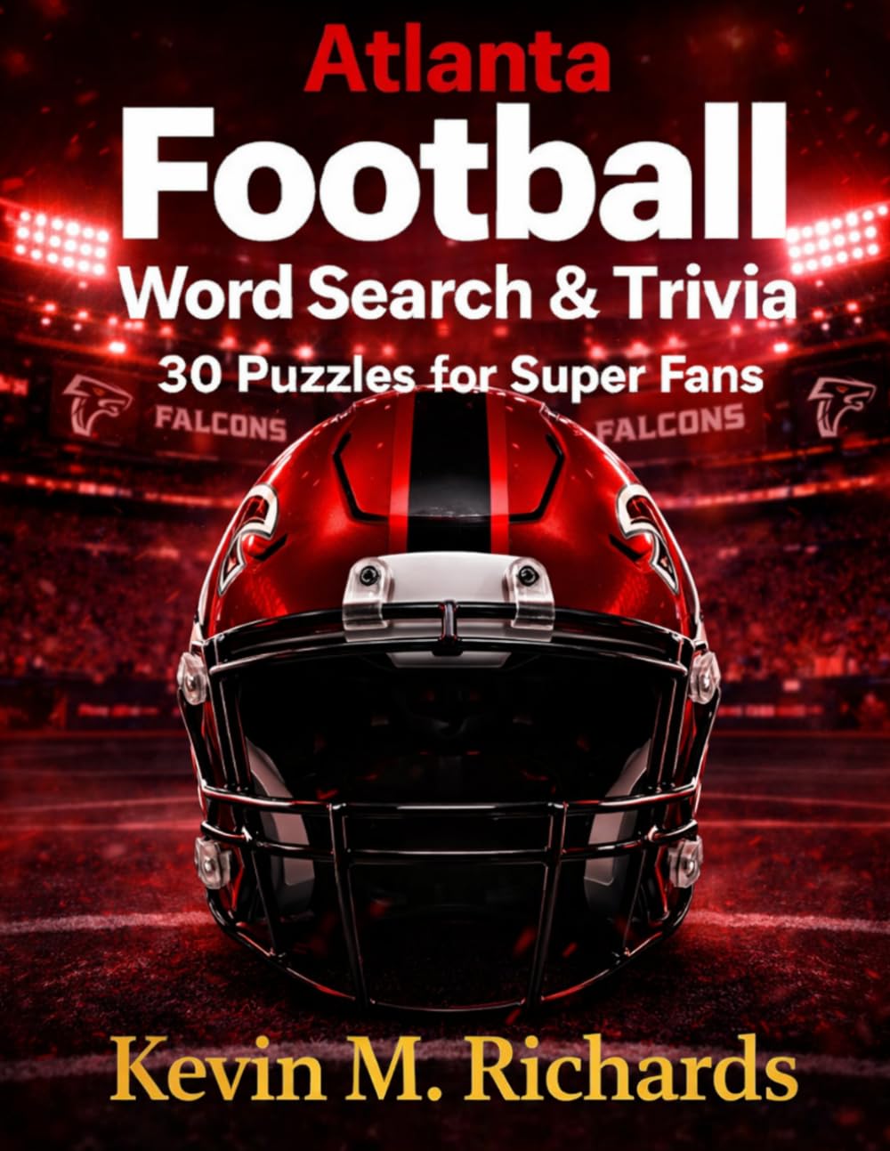 Atlanta Football: Word Search & Trivia: 30 Puzzles for Super Fans